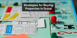 Investment Strategies for Buying Properties in Dubai